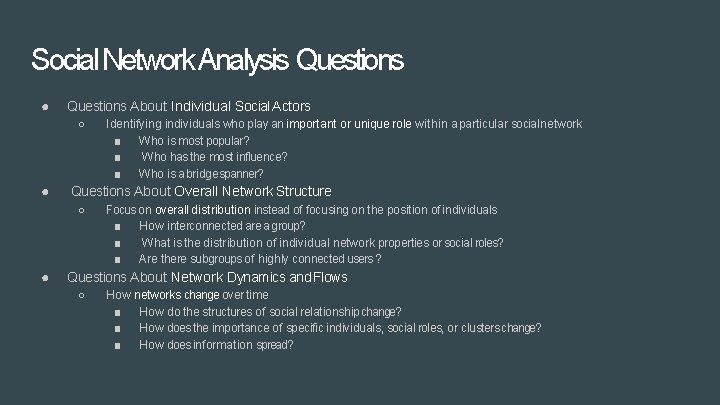 Social Network Analysis Questions ● Questions About Individual Social Actors ○ ● Questions About