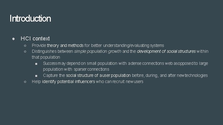 Introduction ● HCI context ○ ○ ○ Provide theory and methods for better understanding/evaluating