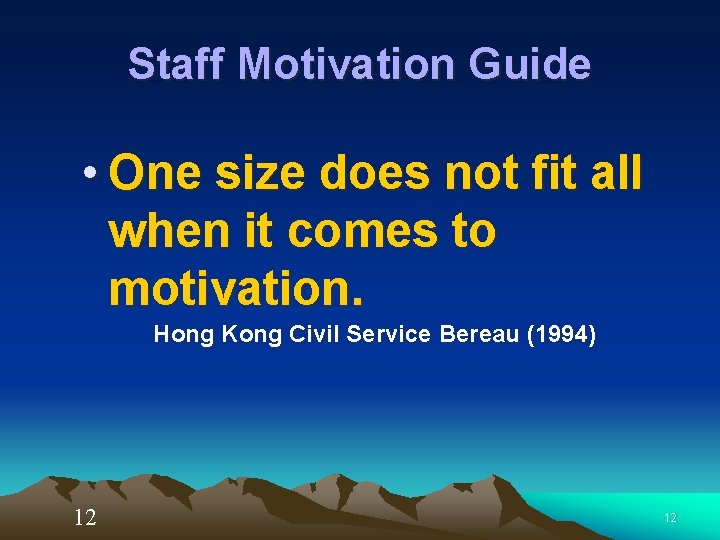 Staff Motivation Guide • One size does not fit all when it comes to