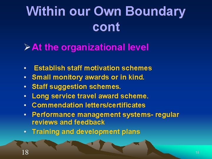 Within our Own Boundary cont Ø At the organizational level • • • Establish