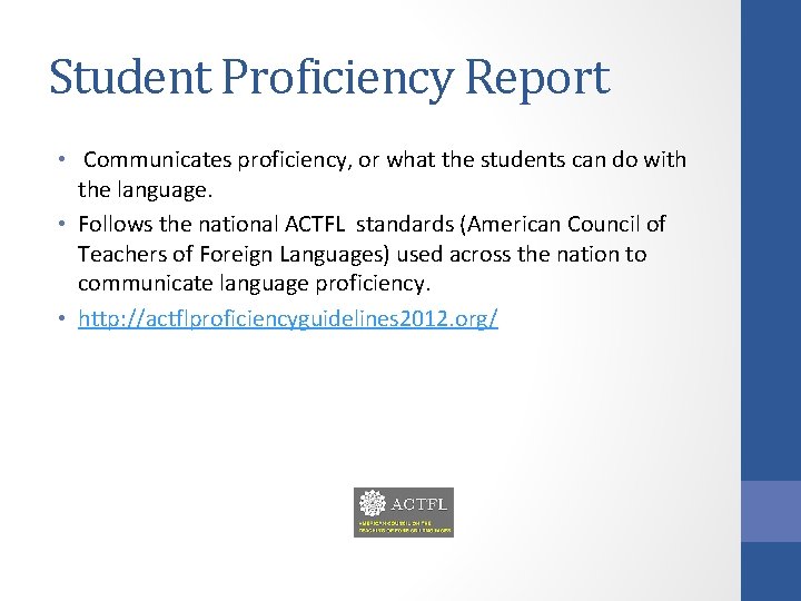 Student Proficiency Report • Communicates proficiency, or what the students can do with the