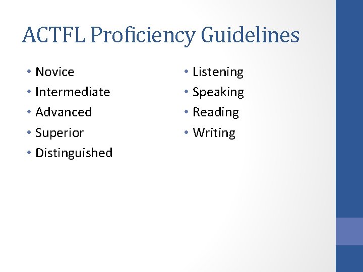 ACTFL Proficiency Guidelines • Novice • Intermediate • Advanced • Superior • Distinguished •