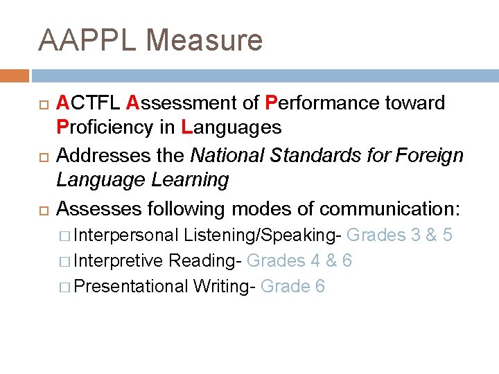 AAPPL Measure ACTFL Assessment of Performance toward Proficiency in Languages Addresses the National Standards