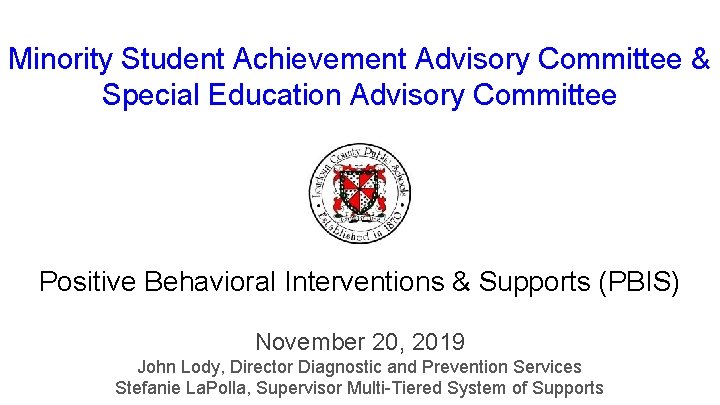 Minority Student Achievement Advisory Committee & Special Education Advisory Committee Positive Behavioral Interventions &