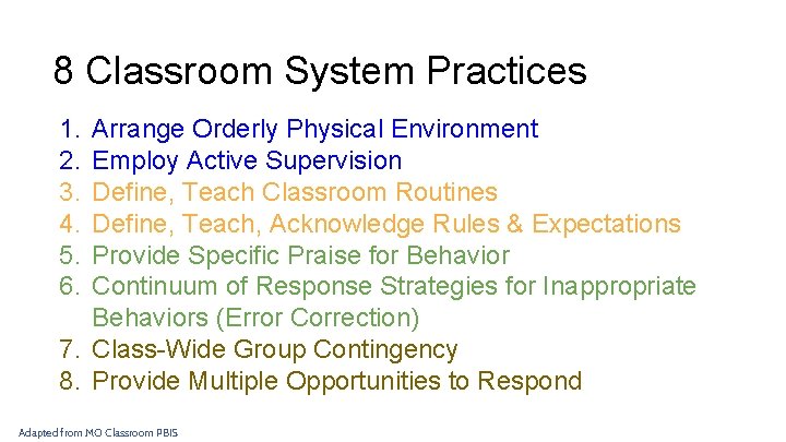 8 Classroom System Practices 1. 2. 3. 4. 5. 6. Arrange Orderly Physical Environment