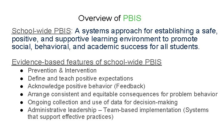 Overview of PBIS School-wide PBIS: A systems approach for establishing a safe, positive, and