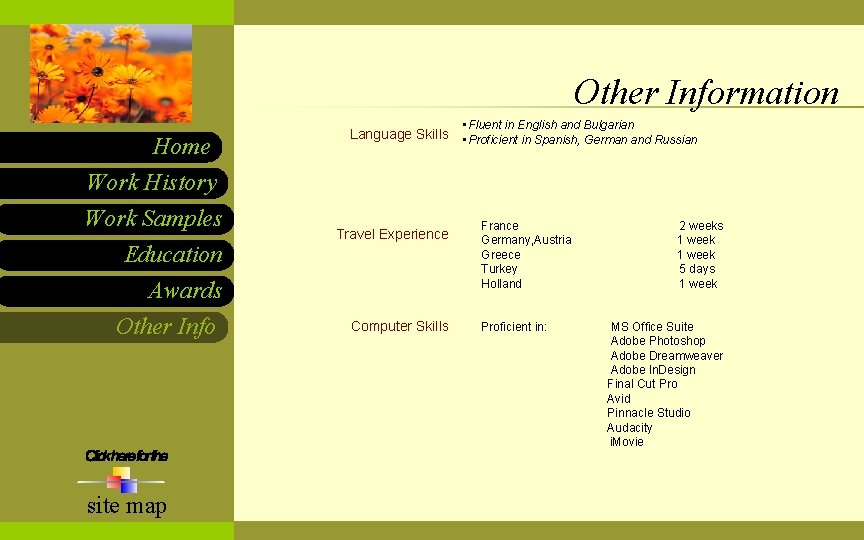 Other Information Home Work History Work Samples Education Awards Other Info site map Language