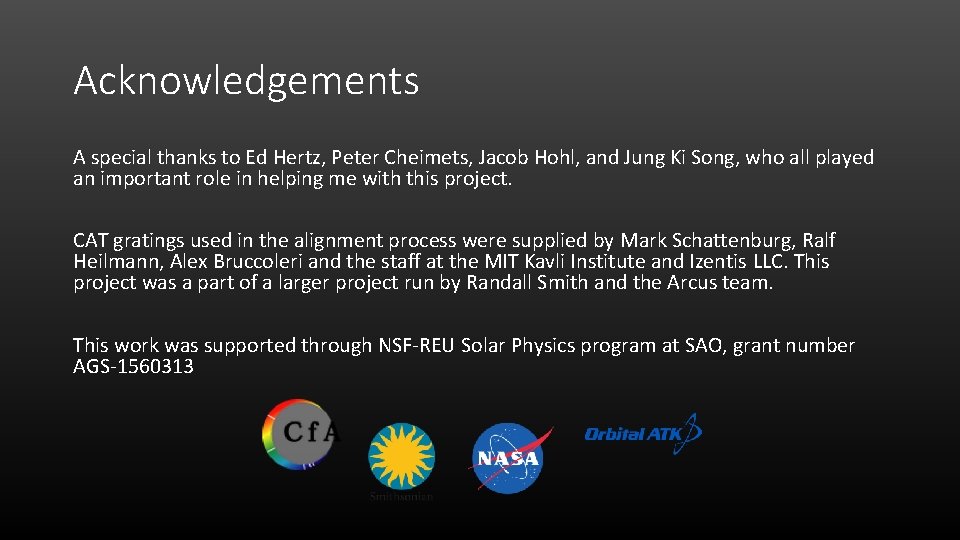 Acknowledgements A special thanks to Ed Hertz, Peter Cheimets, Jacob Hohl, and Jung Ki