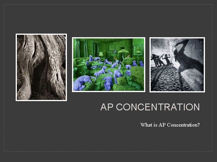 AP CONCENTRATION What is AP Concentration? 