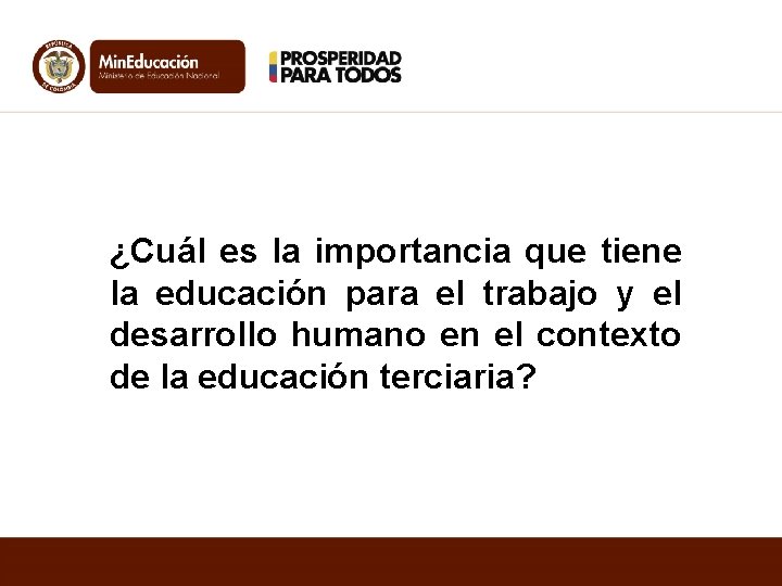 ¿Cuál es la importancia que tiene la educación para el trabajo y el desarrollo