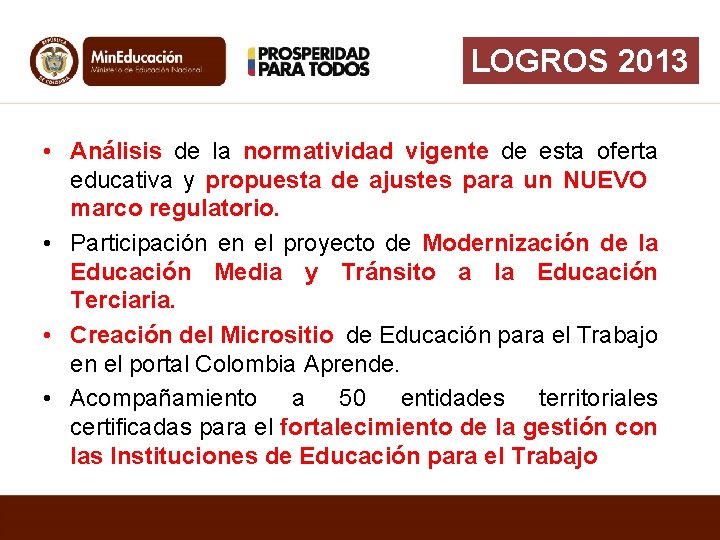 LOGROS 2013 • Análisis de la normatividad vigente de esta oferta educativa y propuesta