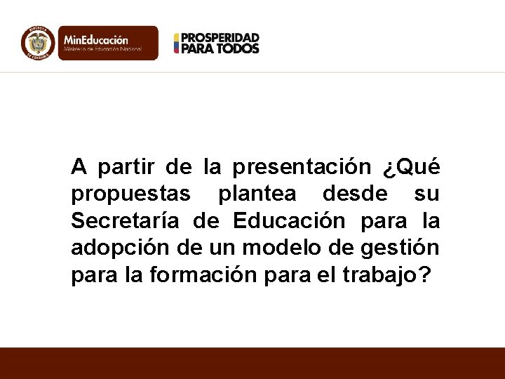 A partir de la presentación ¿Qué propuestas plantea desde su Secretaría de Educación para