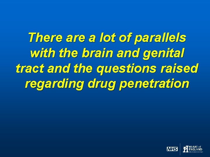 There a lot of parallels with the brain and genital tract and the questions
