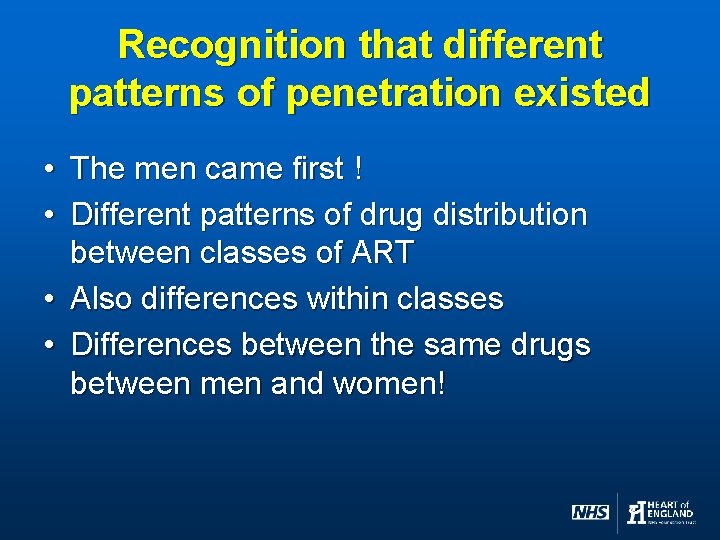 Recognition that different patterns of penetration existed • The men came first ! •