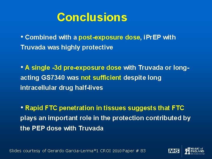 Conclusions • Combined with a post-exposure dose, i. Pr. EP with Truvada was highly