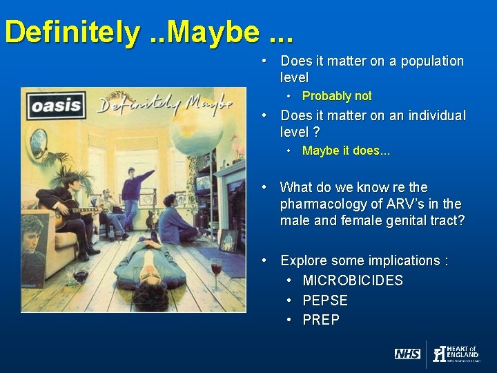 Definitely. . Maybe. . . • Does it matter on a population level •