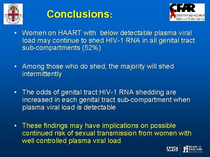 Conclusions: • Women on HAART with below detectable plasma viral load may continue to
