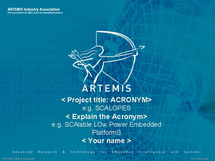 < Project title: ACRONYM> e. g. SCALOPES < Explain the Acronym> e. g. SCAlable