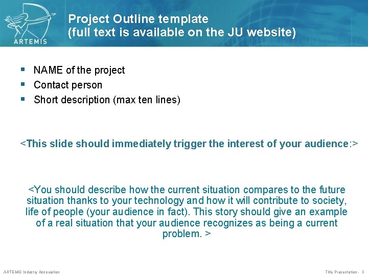 Project Outline template (full text is available on the JU website) § NAME of