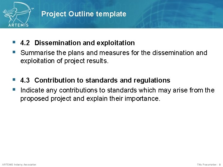 Project Outline template § 4. 2 Dissemination and exploitation § Summarise the plans and