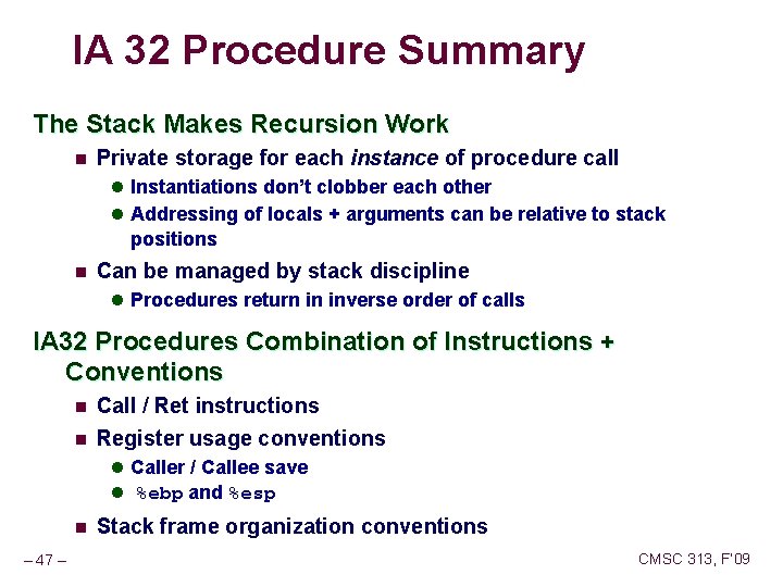 IA 32 Procedure Summary The Stack Makes Recursion Work n Private storage for each IA 32 Procedure Summary The Stack Makes Recursion Work n Private storage for each