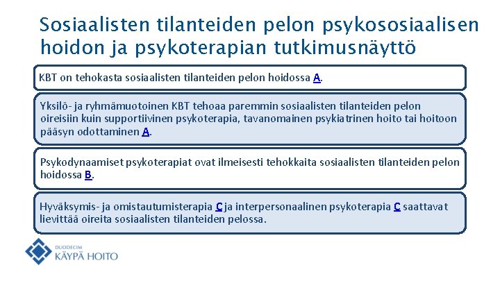 Sosiaalisten tilanteiden pelon psykososiaalisen hoidon ja psykoterapian tutkimusnäyttö KBT on tehokasta sosiaalisten tilanteiden pelon