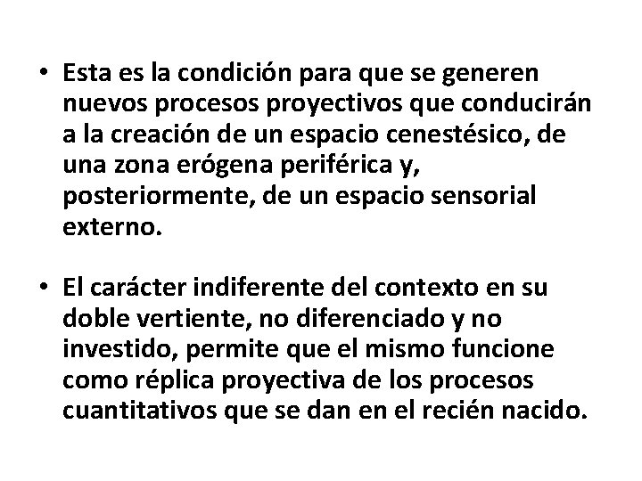  • Esta es la condición para que se generen nuevos procesos proyectivos que