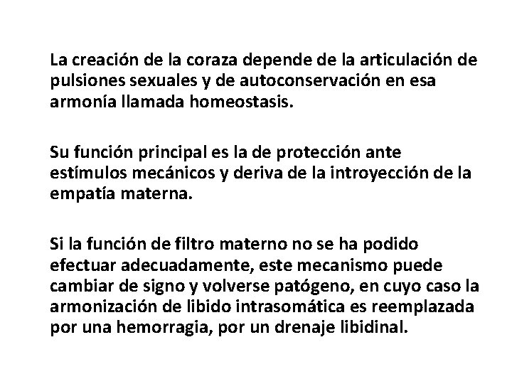 La creación de la coraza depende de la articulación de pulsiones sexuales y de