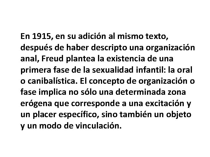 En 1915, en su adición al mismo texto, después de haber descripto una organización