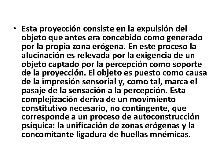  • Esta proyección consiste en la expulsión del objeto que antes era concebido