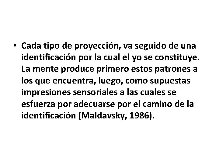 • Cada tipo de proyección, va seguido de una identificación por la cual