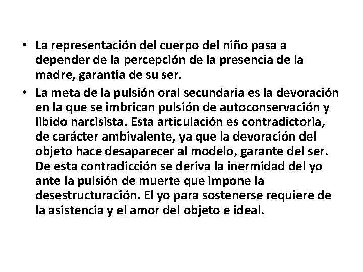  • La representación del cuerpo del niño pasa a depender de la percepción