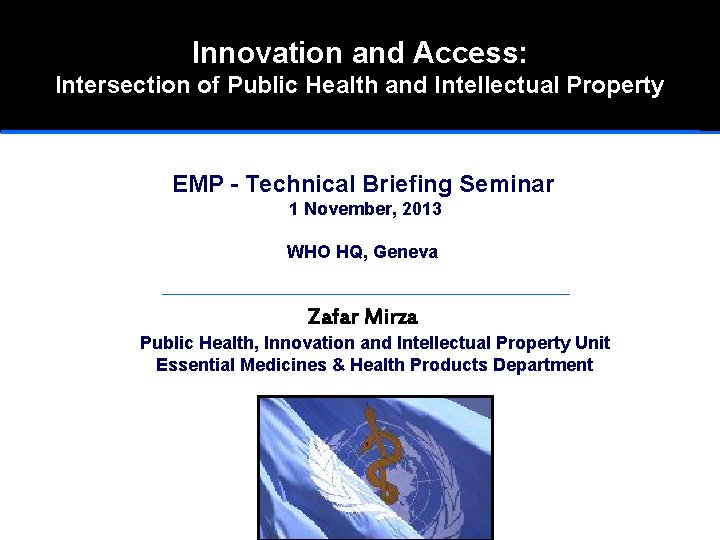 Innovation and Access: Intersection of Public Health and Intellectual Property EMP - Technical Briefing