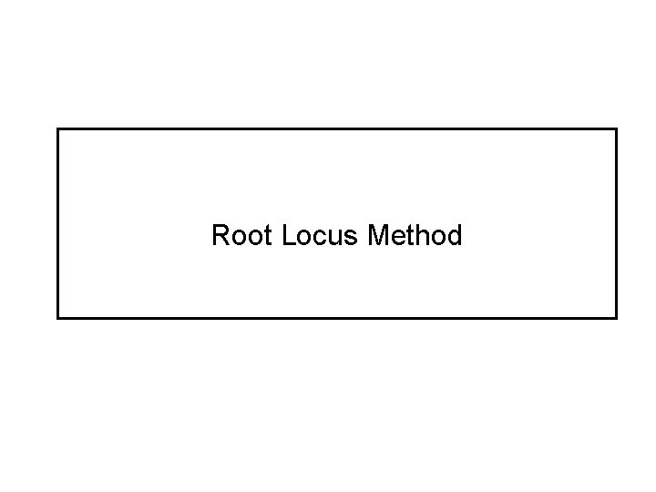Root Locus Method 