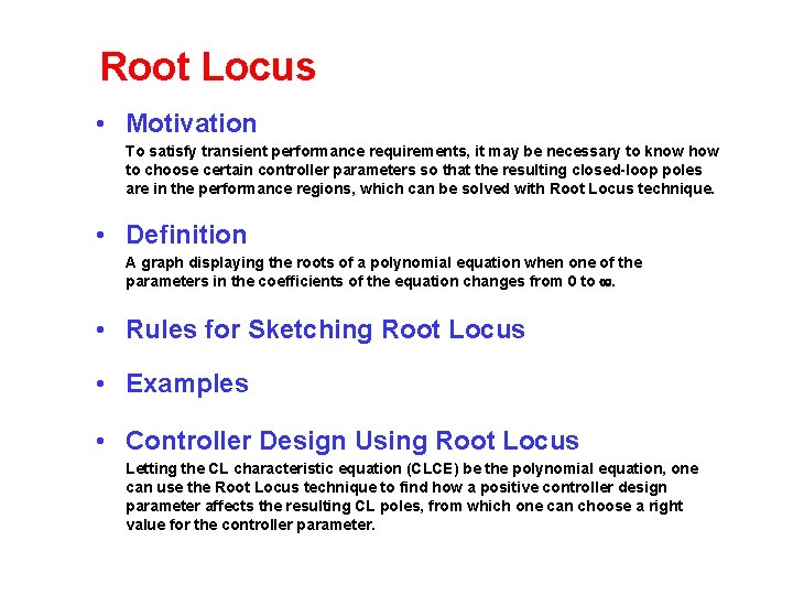 Root Locus • Motivation To satisfy transient performance requirements, it may be necessary to