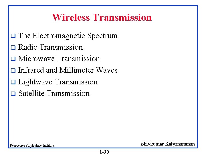 Wireless Transmission The Electromagnetic Spectrum q Radio Transmission q Microwave Transmission q Infrared and
