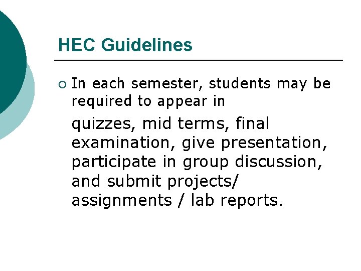 HEC Guidelines ¡ In each semester, students may be required to appear in quizzes,