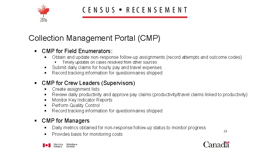 Collection Management Portal (CMP) § CMP for Field Enumerators: § Obtain and update non-response