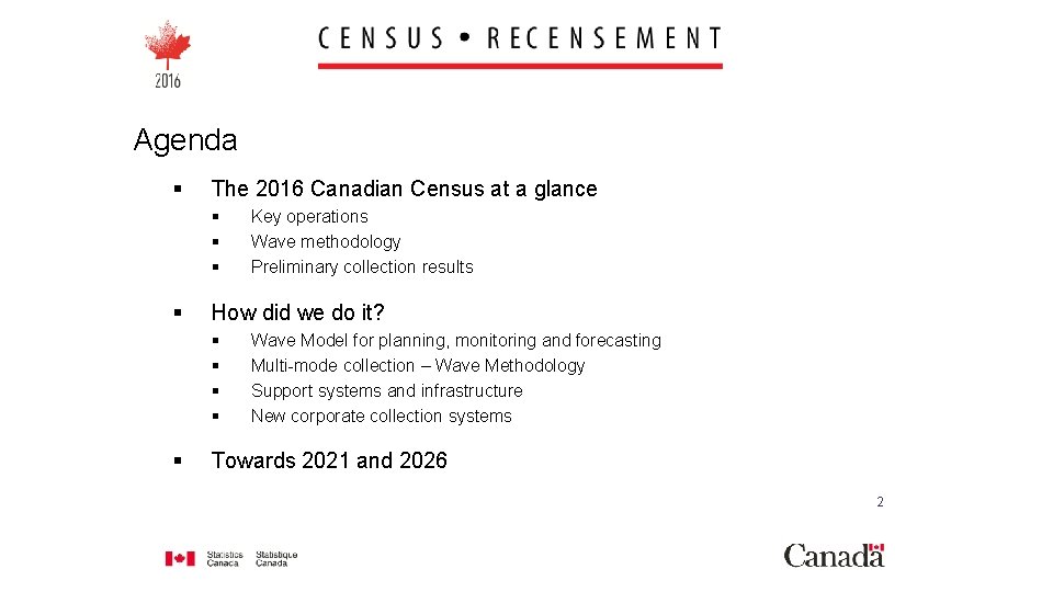 Agenda § The 2016 Canadian Census at a glance § § How did we