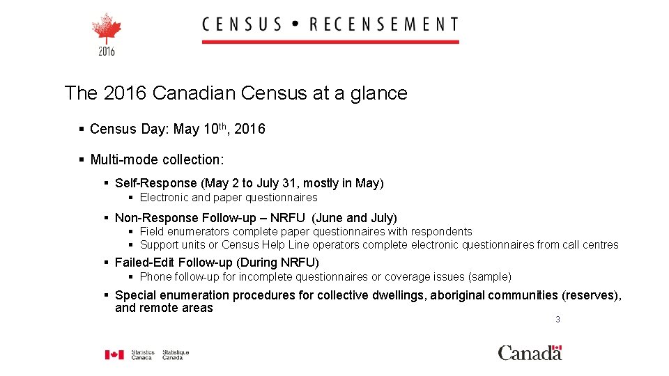 The 2016 Canadian Census at a glance § Census Day: May 10 th, 2016