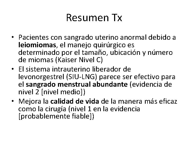 Resumen Tx • Pacientes con sangrado uterino anormal debido a leiomiomas, el manejo quirúrgico Resumen Tx • Pacientes con sangrado uterino anormal debido a leiomiomas, el manejo quirúrgico