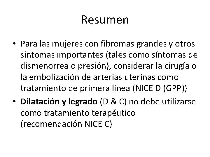 Resumen • Para las mujeres con fibromas grandes y otros síntomas importantes (tales como Resumen • Para las mujeres con fibromas grandes y otros síntomas importantes (tales como