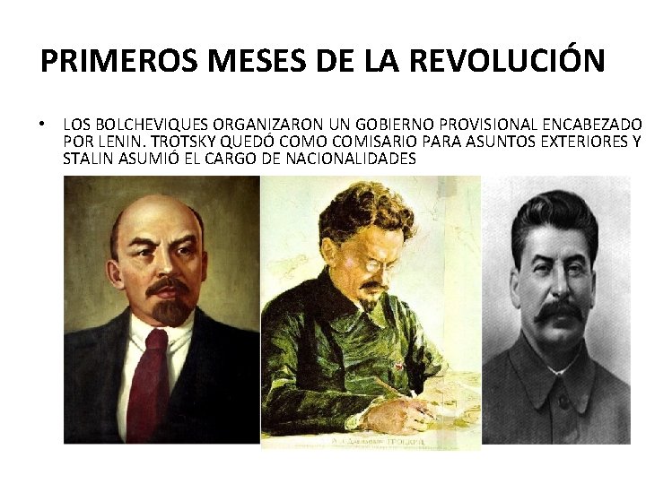 PRIMEROS MESES DE LA REVOLUCIÓN • LOS BOLCHEVIQUES ORGANIZARON UN GOBIERNO PROVISIONAL ENCABEZADO POR