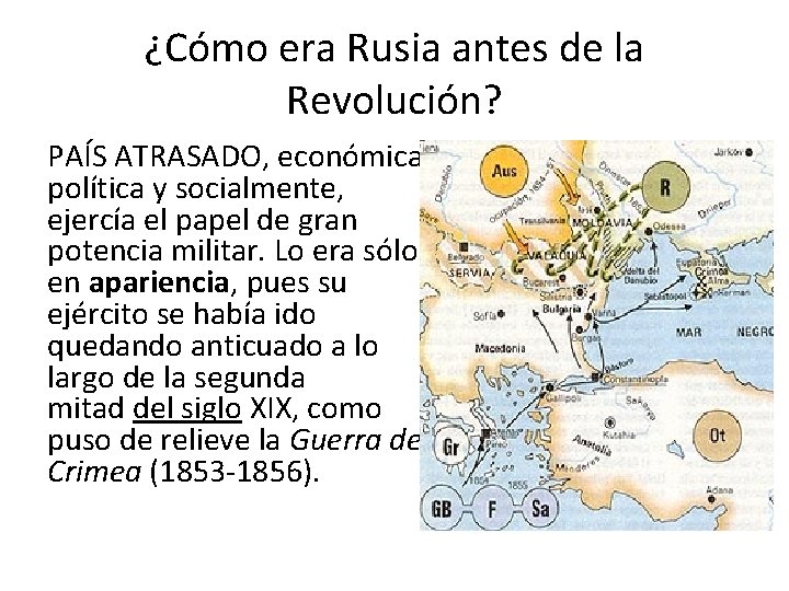 ¿Cómo era Rusia antes de la Revolución? PAÍS ATRASADO, económica, política y socialmente, ejercía