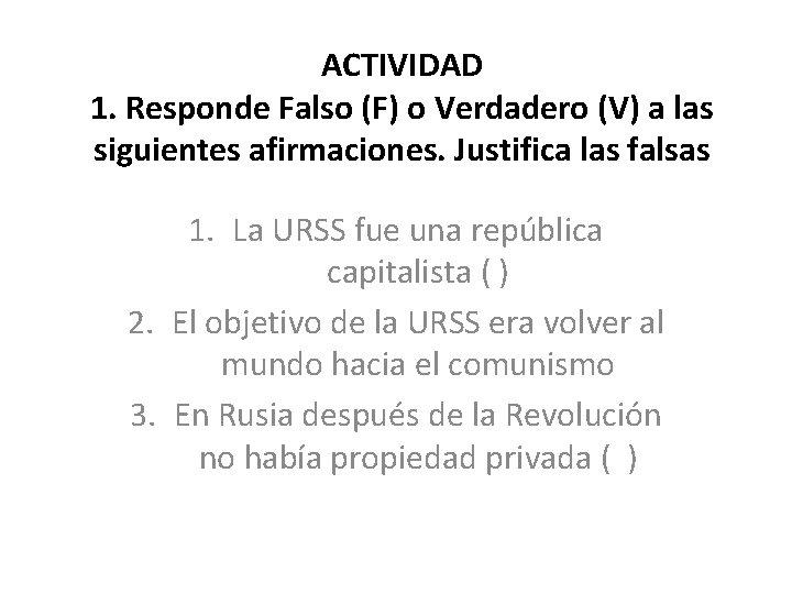 ACTIVIDAD 1. Responde Falso (F) o Verdadero (V) a las siguientes afirmaciones. Justifica las