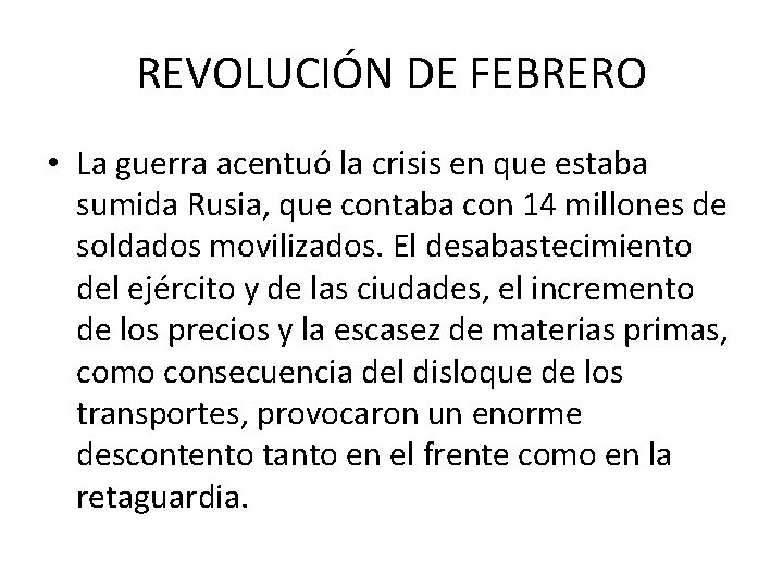 REVOLUCIÓN DE FEBRERO • La guerra acentuó la crisis en que estaba sumida Rusia,