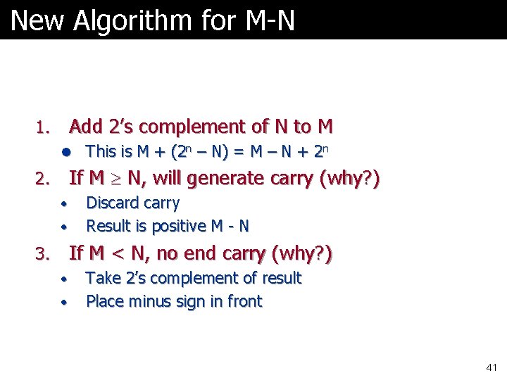 New Algorithm for M-N Add 2’s complement of N to M 1. l This New Algorithm for M-N Add 2’s complement of N to M 1. l This