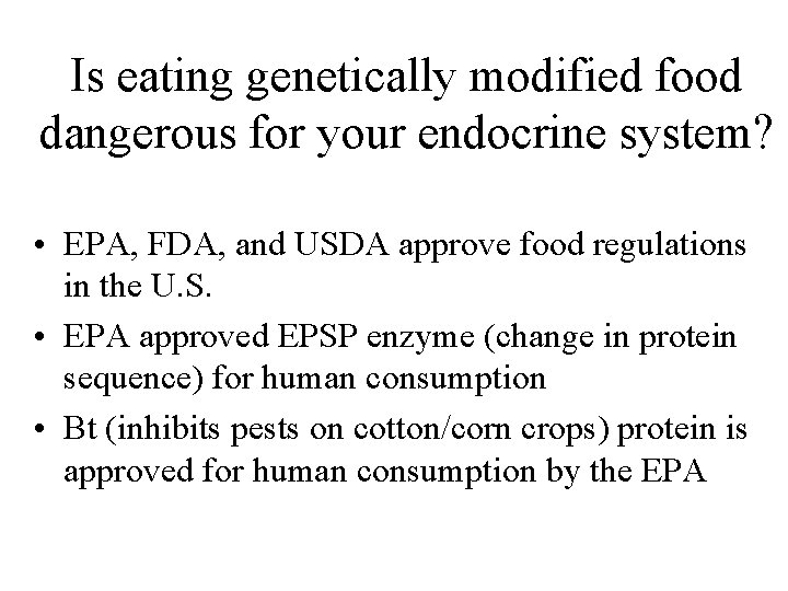 Is eating genetically modified food dangerous for your endocrine system? • EPA, FDA, and