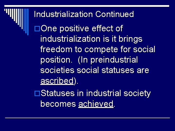 Industrialization Continued o. One positive effect of industrialization is it brings freedom to compete