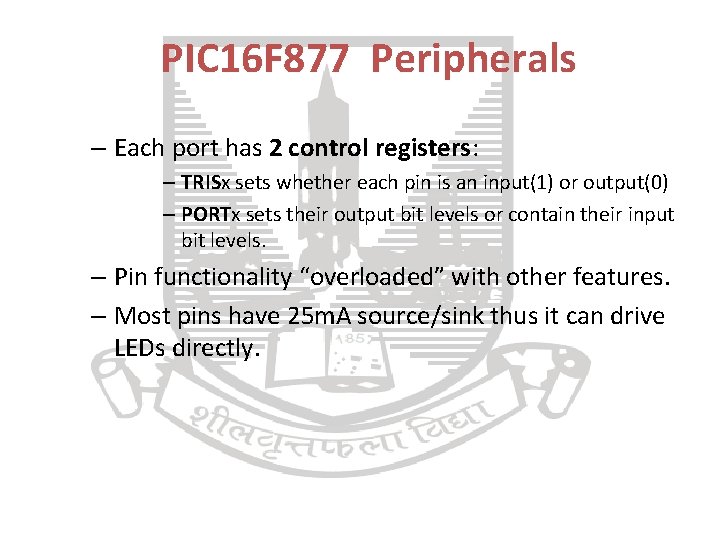 PIC 16 F 877 Peripherals – Each port has 2 control registers: – TRISx